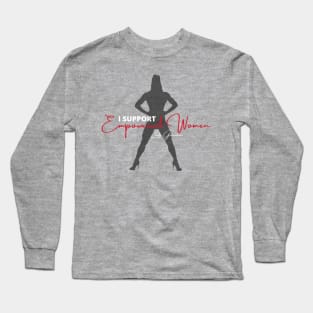 I Support Empowered Women Long Sleeve T-Shirt